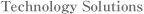 Technology Solutions